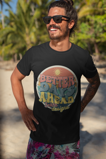 BETTER DAYS AHEAD Unisex Short Sleeve Tee